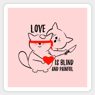 Love is blind and painful Sticker